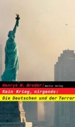 Kein Krieg, nirgends: Die Deutschen und der Terror