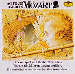 Wolfgang Amadeus Mozart: Glockenspiel und Zauberflöte oder: Warum die Mohren tanzen mußten