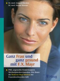 Ganz Frau und ganz gesund mit F.X.Mayr