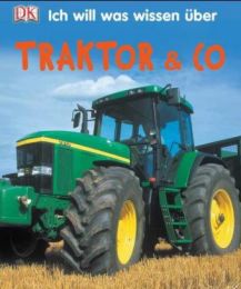 Ich will was wissen über Traktor und Co