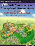 Der Park-Planer für das Disneyland Resort Paris mit dem Walt Disney Studios Park