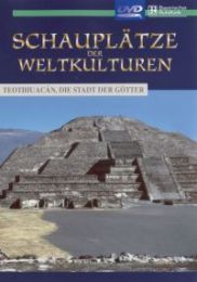 Teotihuacan, die Stadt der Götter