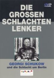 Georgi Schukow und die Schlacht um Berlin