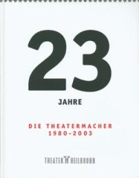 23 Jahre Theater Heilbronn