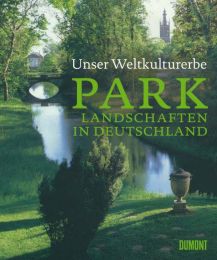 Unser Weltkulturerbe: Parklandschaften in Deutschland