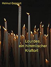Lourdes, ein himmlischer Kraftort