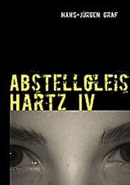 Abstellgleis Hartz IV - Die 'Unberührbaren' der Nation