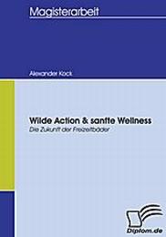 Wilde Action & sanfte Wellness