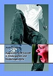 Aggression und Gewalt in Kindergarten und Kindertagesstätte - Cover