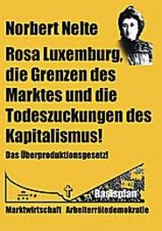 Rosa Luxemburg, die Grenzen des Marktes und die Todeszuckungen des Kapitalismus