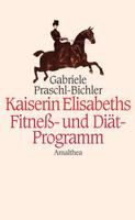 Kaiserin Elisabeths Fitness- und Diät-Programm