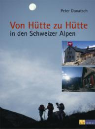 Von Hütte zu Hütte in den Schweizer Alpen