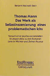 Thomas Mann. Das Werk als Selbstinszenierung eines problematischen Ichs