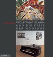 Wolfgang Klähn und die Krise der Moderne/Wolfgang Klähn and the Crisis of Modern Art