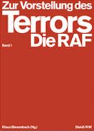 Zur Vorstellung des Terrors: Die RAF. Eine Ausstellung