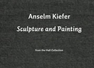 Anselm Kiefer. Sculpture and Painting. From the Hall Collection