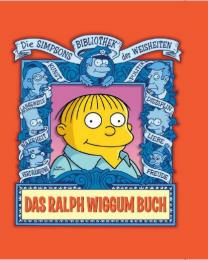 Die Simpsons Bibliothek der Weisheiten: Das Ralph Wiggum Buch