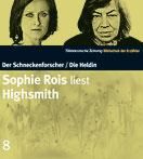 Sophie Rois liest Highsmith: Die Schneckenforscher/Die Heldin