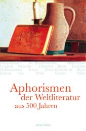 Aphorismen der Weltliteratur aus 500 Jahren