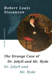 Strange Case of Dr. Jekyll and Mr. Hyde/Der seltsame Fall des Dr. Jekyll und Mr Hyde