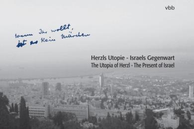 Herzls Utopie - Israels Gegenwart