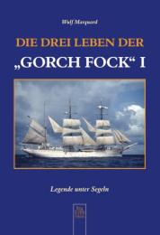 Die drei Leben der 'Gorch Fock' I