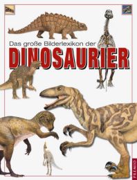 Das große Bilderlexikon der Dinosaurier