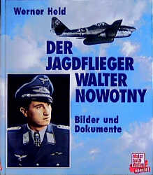 Der Jagdflieger Walter Nowotny