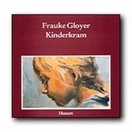 Frauke Gloyer: Kinderkram