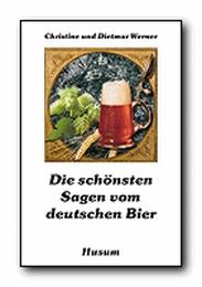 Die schönsten Sagen vom deutschen Bier