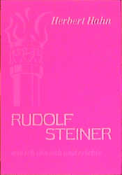 Rudolf Steiner, wie ich ihn sah und erlebte