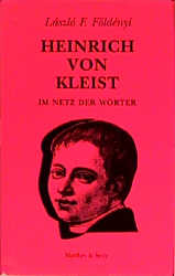 Heinrich von Kleist. Im Netz der Wörter