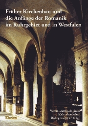 Früher Kirchenbau und die Anfänge der Romanik im Ruhrgebiet und in Westfalen