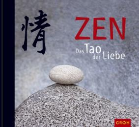 Zen: Das Tao der Liebe