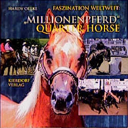 Faszination Weltweit: 'Millionenpferd' Quarter Horse - Cover