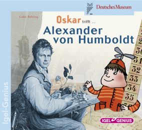 Oskar trifft...Alexander von Humboldt