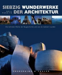 Siebzig Wunderwerke der Architektur