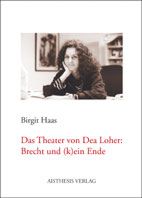 Das Theater von Dea Loher: Brecht und (k)ein Ende