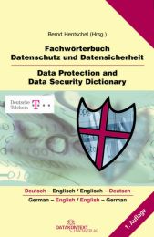 Fachwörterbuch Datenschutz und Datensicherheit/Data Protection and Data Security Dictionary