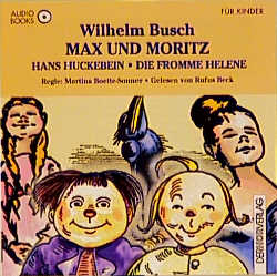 Max und Moritz/Hans Huckebein/Die fromme Helene