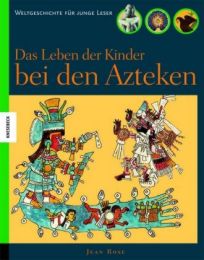 Das Leben der Kinder bei den Azteken