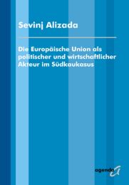 Europäische Union als politische Union als politischer und wirtschaftlicher Akteur im Südkaukasus