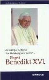 'Demütiger Arbeiter im Weinberg des Herrn': Papst Benedikt XVI