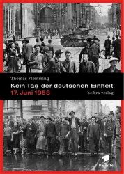 Kein Tag der deutschen Einheit: 17.Juni 1953