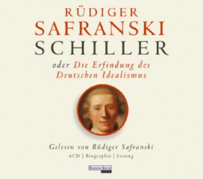 Schiller oder Die Erfindung des Deutschen Idealismus