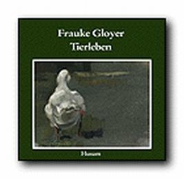 Frauke Gloyer - Tierleben