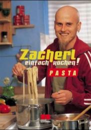 Zacherl einfach kochen!: Pasta