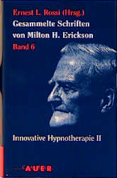 Gesammelte Schriften von Milton H Erickson 6