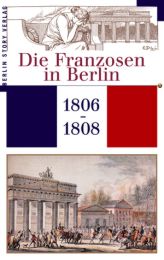 Die Franzosen in Berlin 1806-1808 - Cover