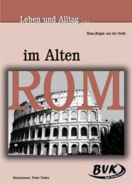 Leben und Alltag im Alten Rom